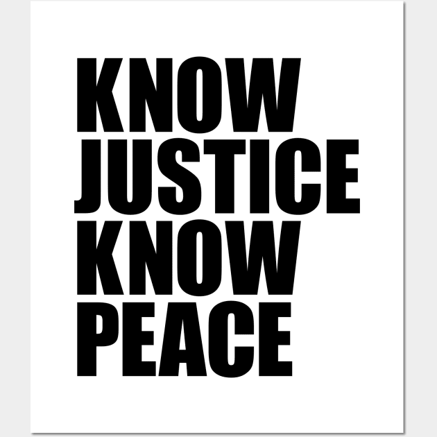 KNOW JUSTICE KNOW PEACE Wall Art by Knocking Ghost
